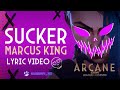 Arcane 2 SUCKER Marcus King Lyrics Video