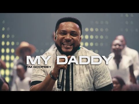 Tim Godfrey - My Daddy (Lyric Video)
