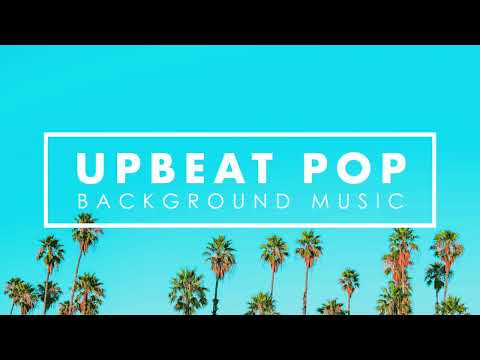 Upbeat Instrumental Music | Energetic Happy Upbeat Background Music to Work, Study, Workout