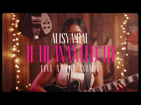 If He Wanted To by Alisya Rae (Live at the Aviary)