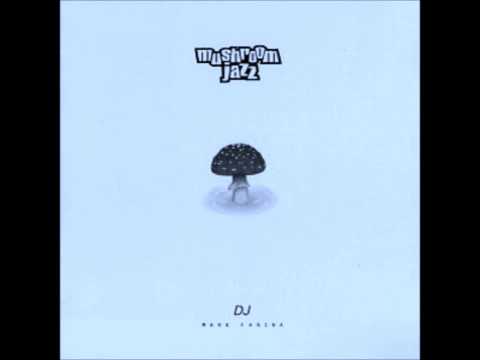 Mark Farina- Mushroom Jazz vol. 1