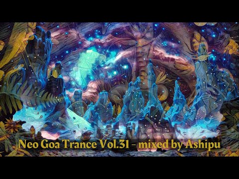 Neo Goa Trance Vol.31 - mixed by Ashipu