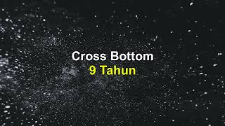 Download lagu Cross Bottom - 9 Tahun (Lirik) mp3