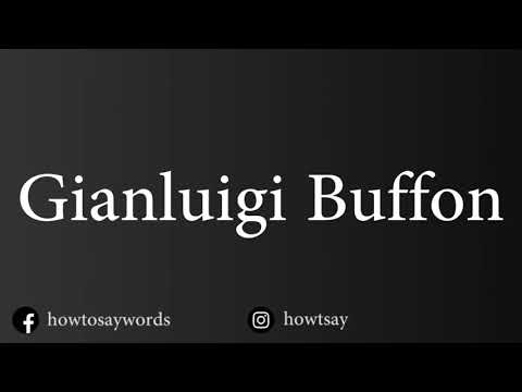 How To Pronounce Gianluigi Buffon