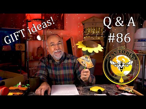Backyard Beekeeping Questions and Answers #86 Gift Ideas for Beekeepers and more.