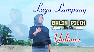 Download lagu LAGU LAMPUNG - BALIN PILIH - YULIANA | CIPTA. HILA HAMBALA mp3 Download lagu LAGU LAMPUNG - BALIN PILIH - YULIANA | CIPTA. HILA HAMBALA mp3