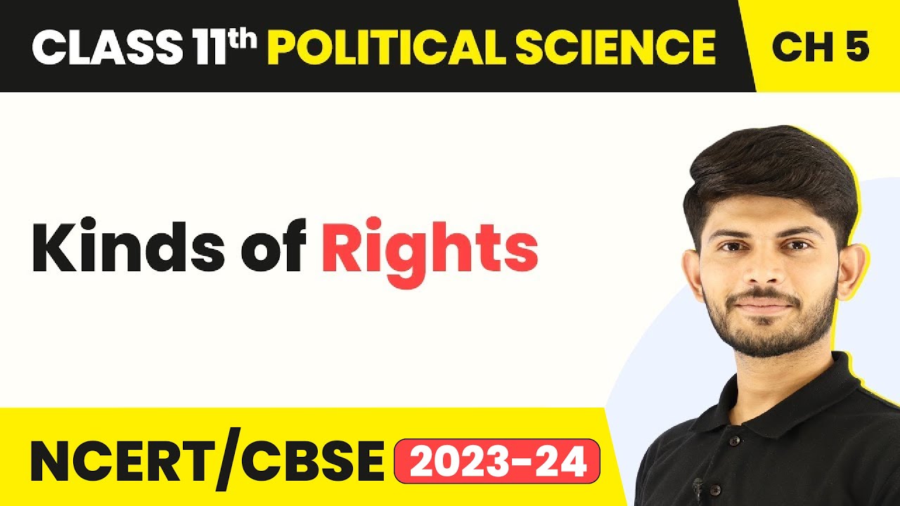 Kinds of Rights - Rights | Class 11 Political Science