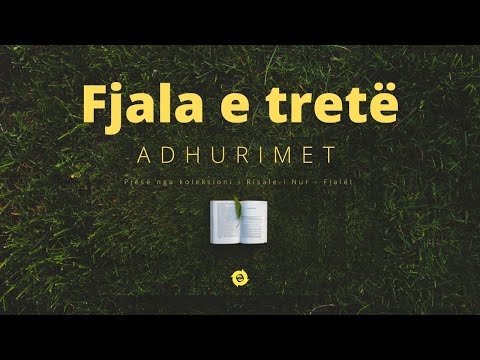 Fjala e tretë - Adhurimet (Pjesë nga koleksioni i Risale-i Nur)