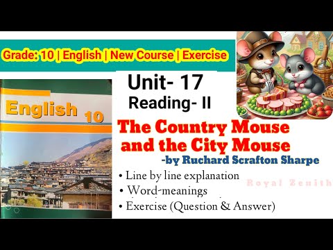 Class 10 English| Unit-17 Reading- II | The Country Mouse and the City Mouse |Explanation & Exercise