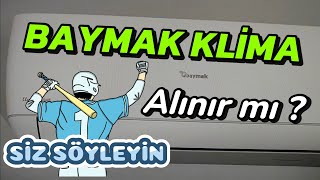 BAYMAK KLİMA ALINIR MI ? SİZ SÖYLEYİN - Baymak Elegant Plus YORUMLAR