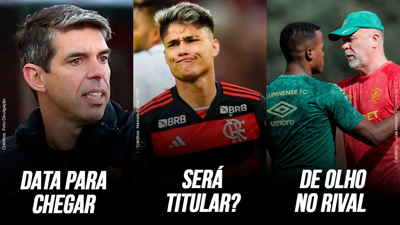 PROVÁVEIS ESCALAÇÕES DE FLAMENGO E FLUMINENSE PARA A FINAL | NOVO COMANDANTE DO SUB-20 VAI CHEGAR