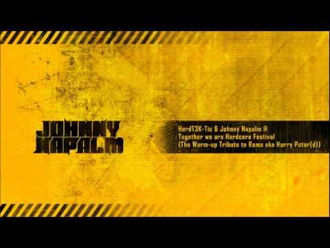 HardT3K-Tic & Johnny Napalm - Together We Are Hardcore Festival Tribute to Roms aka Harry Potar(d)