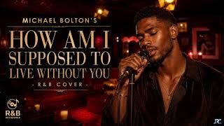 Download lagu How Am I Supposed To Live Without You (90s R&B Cover) | R&B Refreshed mp3
