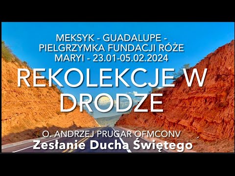 WSZYSTKIE KOLORY RÓŻAŃCA - REKOLEKCJE W DRODZE  Meksyk - Guadalupe Zesłanie Ducha Św. 23.01-05.02.25