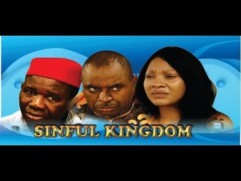Sinful Kingdom - 2014 Nigeria Nollywood Movie