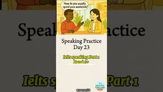 Speaking Practice Part 1. Day 23: How do you usually spend your weekends?#part1 #speaking #ielts