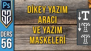 56: Photoshop Dikey Yazım Aracı | Dikey Yatay Yazı Maskeleme Nasıl Kullanılır | Photoshop Dersleri