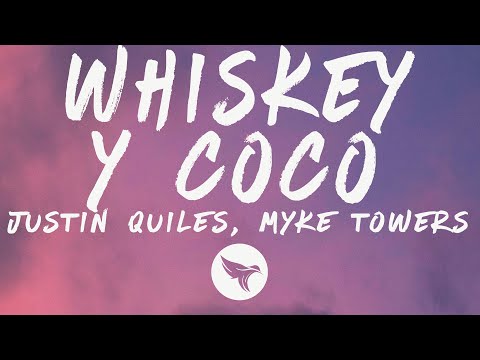 Justin Quiles, Myke Towers - Whiskey y Coco (Letra/Lyrics)