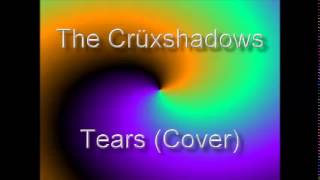 The Crüxshadows - Tears by Steve F