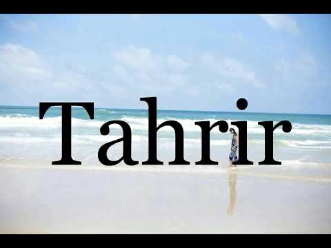 How To Pronounce Tahrir🌈🌈🌈🌈🌈🌈Pronunciation Of Tahrir