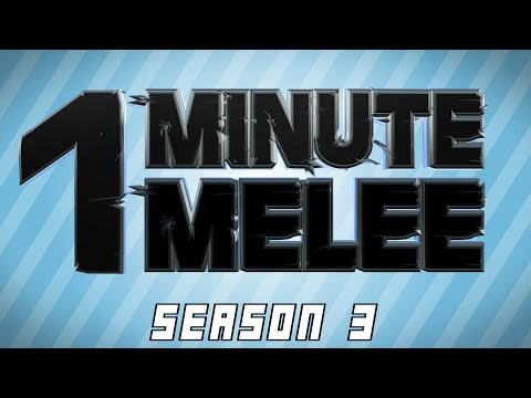 ONE MINUTE MELEE - SEASON 3