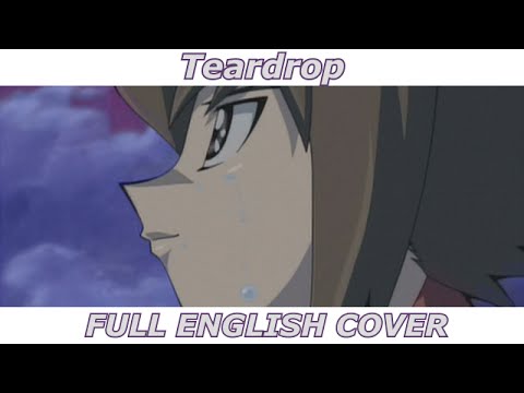 Teardrop - Yu-Gi-Oh! GX (FULL ENGLISH COVER)