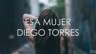 Diego Torres - Esa Mujer (Letra)