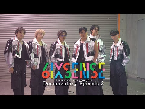 GENERATIONS LIVE TOUR 2025 "6IX SENSE" -Documentary Episode 3-