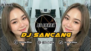 Download lagu DJ SANCANG | REMIX SUNDA TERBARU FULL BASS TIKTOK 2026 mp3