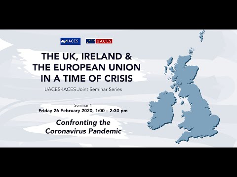 The UK, Ireland and the European Union in a time of Crisis: Confronting the Coronavirus Pandemic