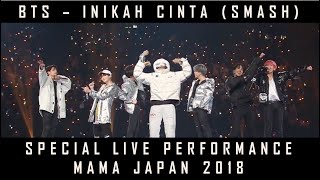 BTS - INIKAH CINTA (SMASH) LIVE MAMA JAPAN 2018
