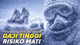 Gaji Tinggi di Tanah Beku Abadi: Penambang Berlian Siberia