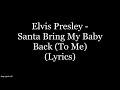 Elvis Presley - Santa Bring My Baby Back (To Me) (Lyrics HD)