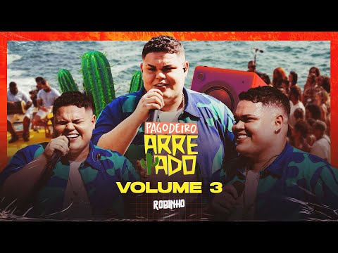 Robinho - Pagodeiro Arretado - Vol. 3
