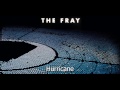 Hurricane - The Fray(Helios) Full Song!!! 