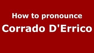 How to pronounce Corrado D'Errico