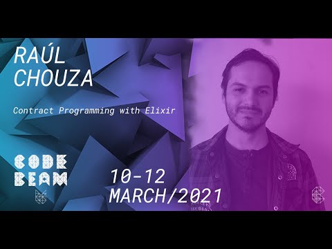 Contract Programming with Elixir | Raúl Chouza | Code BEAM V America 21