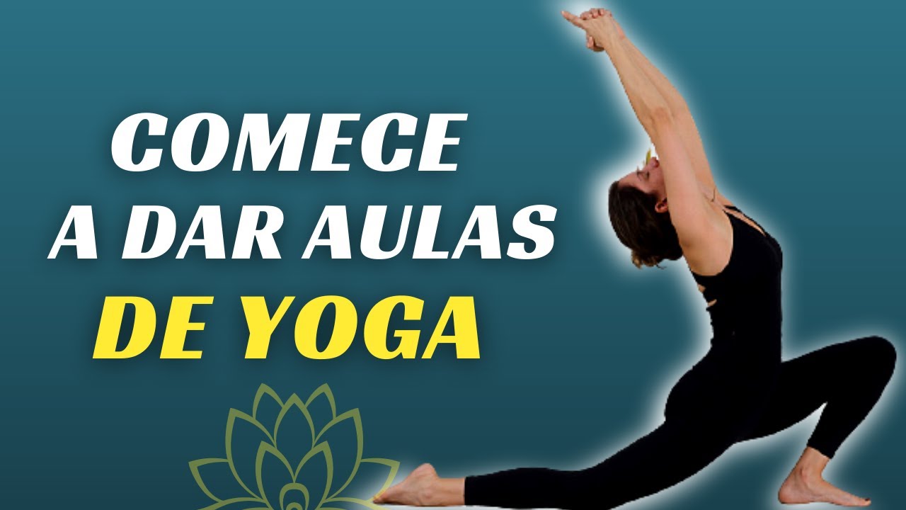 4 dicas para COMEÇAR A DAR AULAS DE YOGA em 2022!