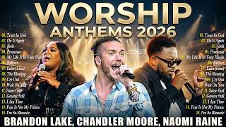 Gospel Worship 2026 | Brandon Lake, Chandler Moore, Naomi Raine – Elevation & Maverick City Music
