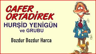 Hurşid Yenigün ve Grubu / Bozdur Bozdur Harca