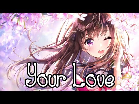 Uplink, DanyL & UNKND - Your Love (feat. Sula) [Nightcore] (With Lyrics) || Just4Fun