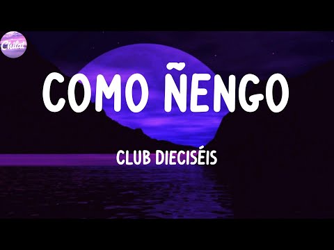 Club Dieciséis - Como Ñengo (feat. Kris Floyd) (Letras)