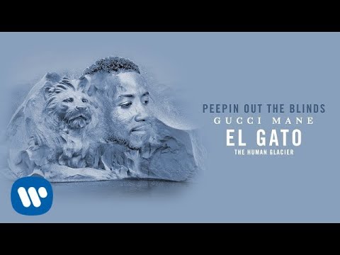 Gucci Mane - Peepin Out The Blinds [Official Audio] (Gucci Mane - Peepin Out The Blinds [Official Audio])