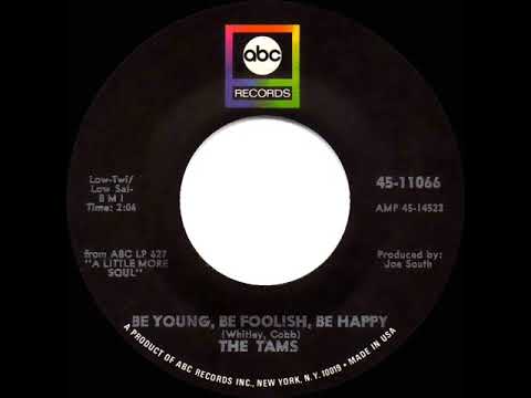 1968 HITS ARCHIVE: Be Young, Be Foolish, Be Happy - Tams (mono 45)