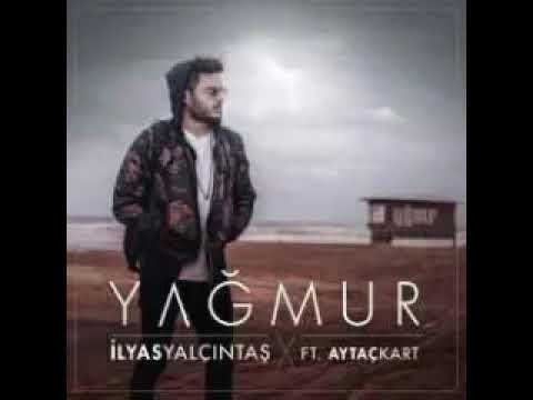İlyas Yalçıntaş ft Aytaç kart yağmur 2018