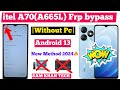 Itel A70 A665L Frp Bypass Without Pc 2024 New Method Google Account Bypass All Itel Working