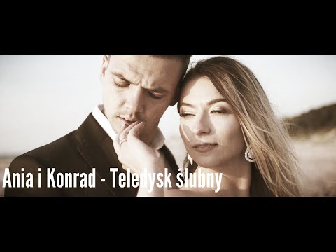 Ania i Konrad - teledysk ślubny