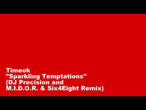 Timeok - Sparkling Temptations (DJ Precision, M.I.D.O.R. & Six4Eight Remix)