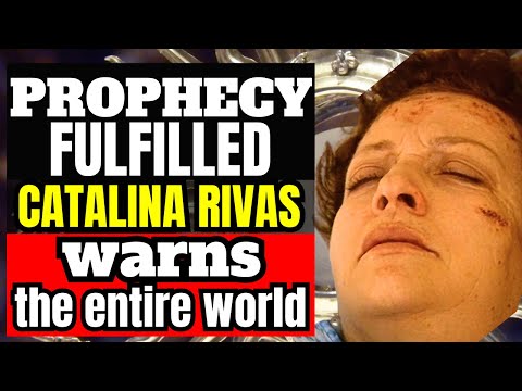 Divine Revelations to Stigmatic Catalina Rivas : Urgent Prophecy for the End Times