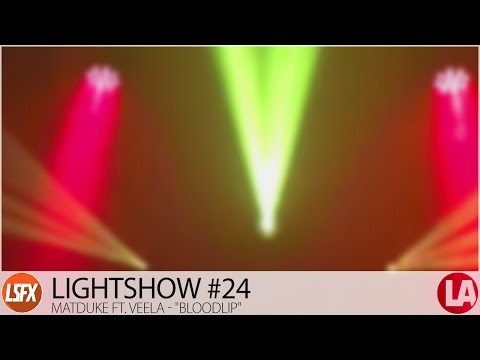 Lightshow #24 - Matduke ft. Veela - "Bloodlip"
